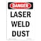Signmission OSHA Danger Sign, Laser Weld Dust, 24in X 18in Rigid Plastic, 18" W, 24" H, Portrait OS-DS-P-1824-V-2460 - alternate 1